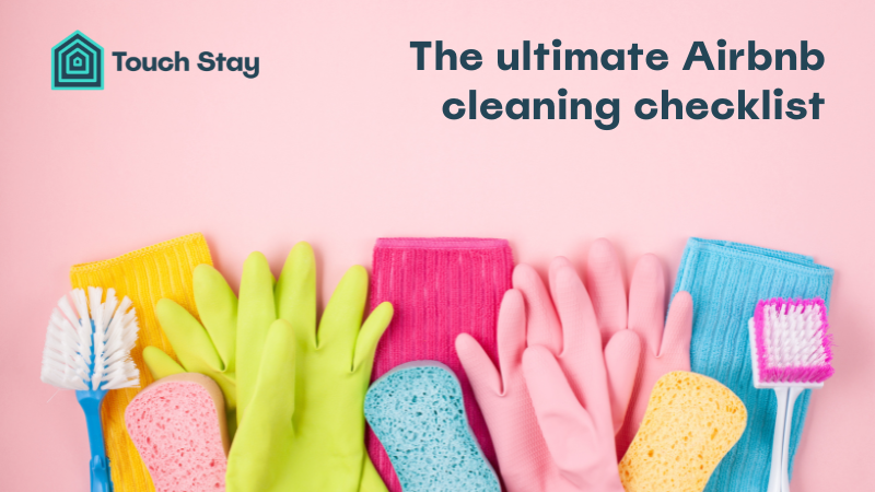 The Ultimate Airbnb Cleaning Checklist | Touchstay